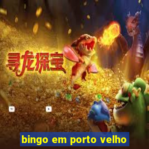 bingo em porto velho